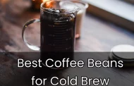 Best Coffee Beans & Coffee Concentrate for Cold Brew