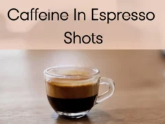 Caffeine in one shot of espresso