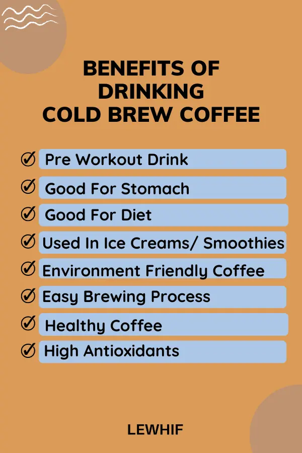 Benefits Of Drinking Cold Brew Coffee