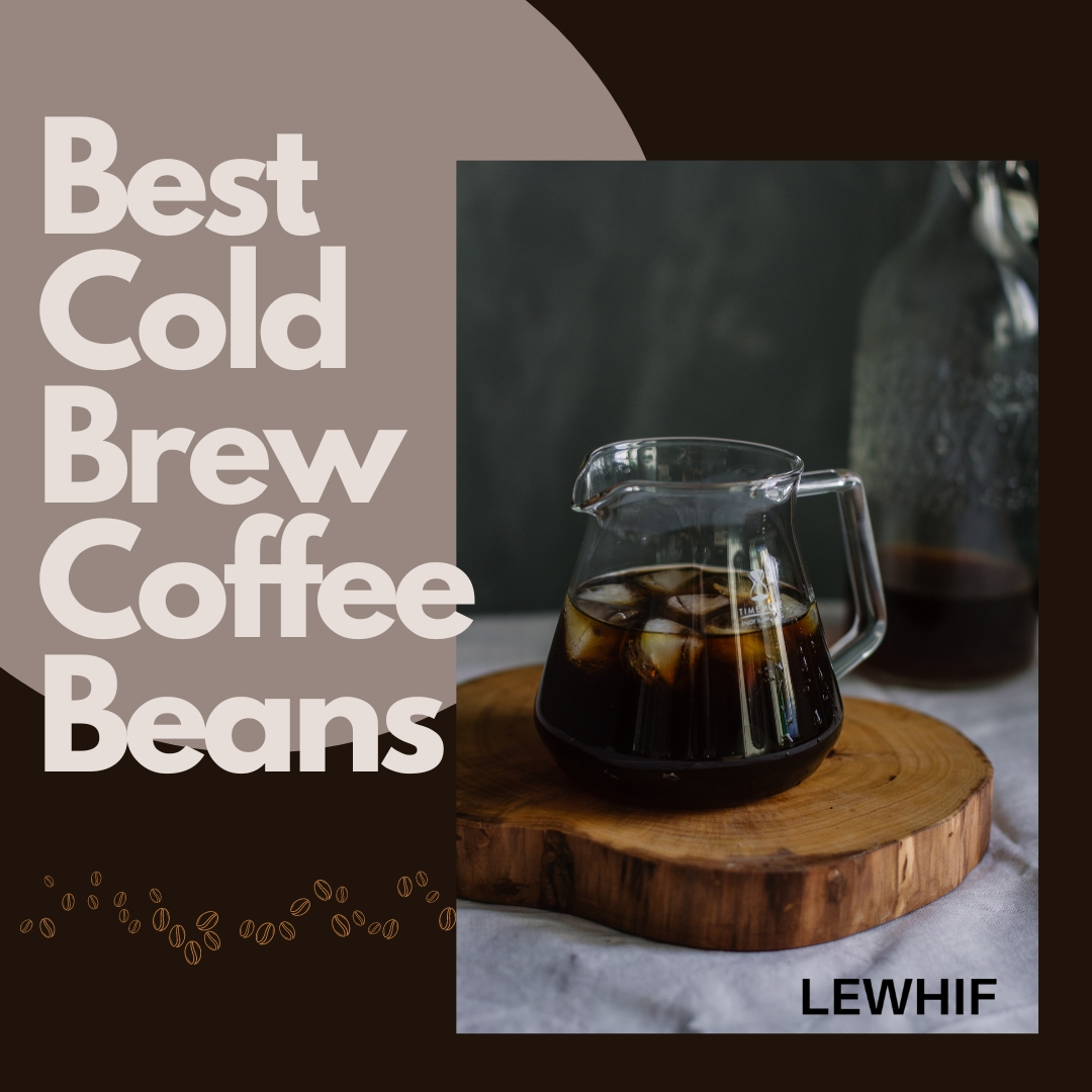 Best Cold Brew Coffee Beans