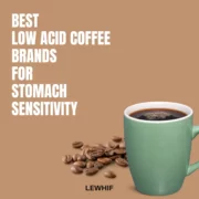 Best Low Acid Coffee Brands For Acid Reflux
