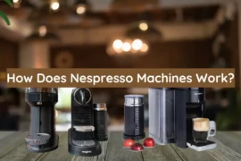How Does a Nespresso Machine Work?